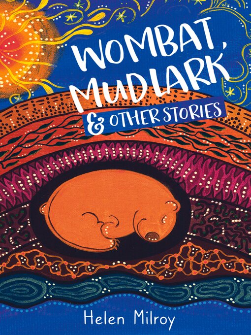 Title details for Wombat, Mudlark and Other Stories by Helen Milroy - Available